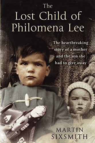 The Lost Child of Philomena Lee: A Mother, Her Son, and a Fifty-Year Search