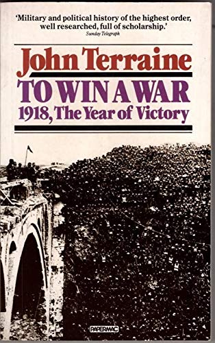 To Win a War: 1918, the Year of Victory