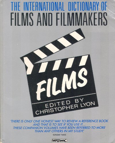 The International Dictionary of Films and Filmmakers: v. 1: Films