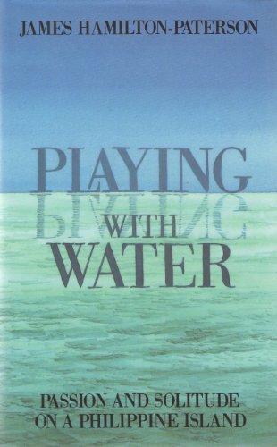 Playing with Water: Alone on a Philippine Island