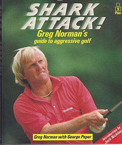 Shark Attack: Guide to Aggressive Golf