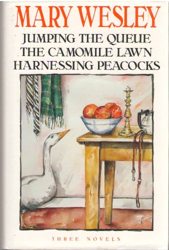 Mary Wesley Omnibus: "Jumping the Queue", "Camomile Lawn", "Harnessing
