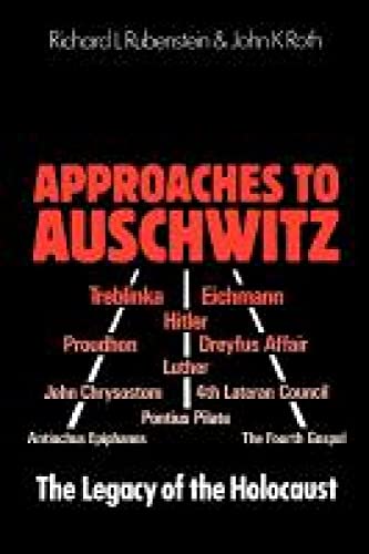 Approaches to Auschwitz: The Legacy of the Holocaust