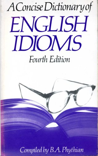 A Concise Dictionary of English Idioms