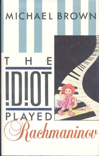 The Idiot Played Rachmaninov