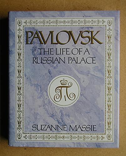 Pavlovsk: Life of a Russian Palace