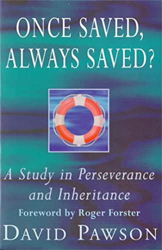 Once Saved, Always Saved?: A Study in Perseverance and Inheritance