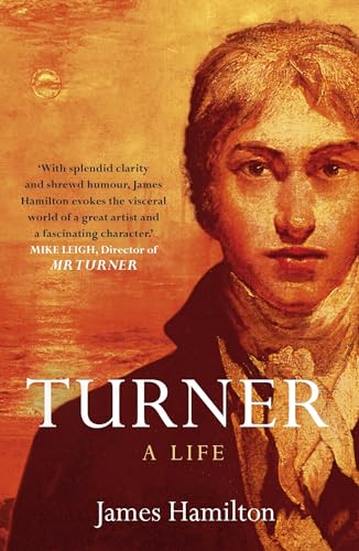 Turner: The Life of Britain's Greatest Painter