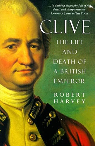 Clive - The Life and Death of a British Emperor