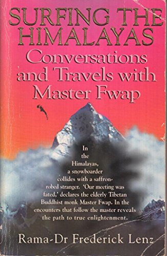 Surfing the Himalayas: Conversations and Travels with Master Fwap