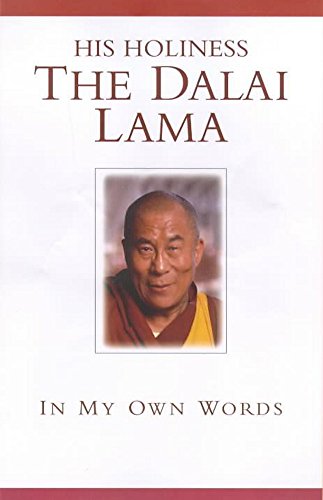 His Holiness the Dalai Lama: In My Own Words