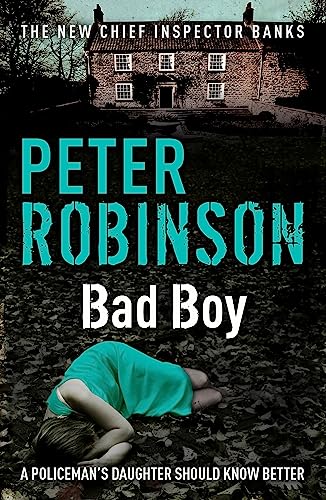 Bad Boy: The 19th DCI Banks novel from The Master of the Police Procedural