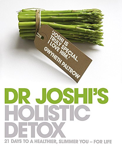 Dr. Joshi's Holistic Detox: 21 Days to a Healthier, Slimmer You - For Life