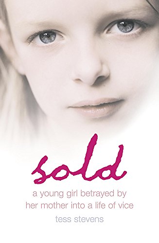 Sold: A young girl betrayed by her mother into a life of vice