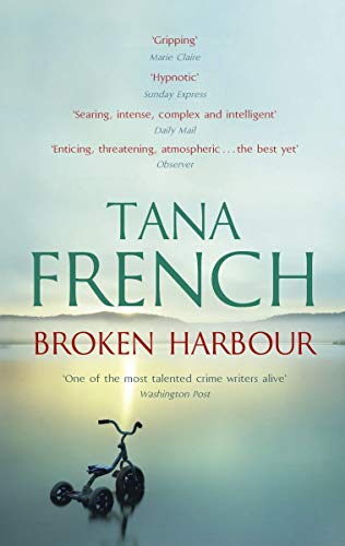 Broken Harbour: Dublin Murder Squad:  4.  Winner of the LA Times Book Prize for Best Mystery/Thriller and the Irish Book Award for Crime Fiction Book of the Year