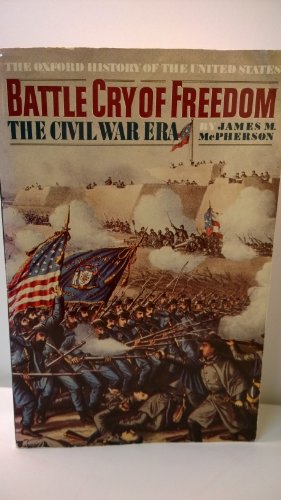 Battle Cry of Freedom: The Civil War Era