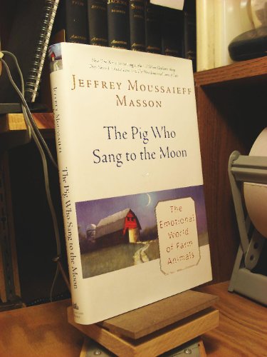 The Pig Who Sang to the Moon: The Emotional World of Farm Animals