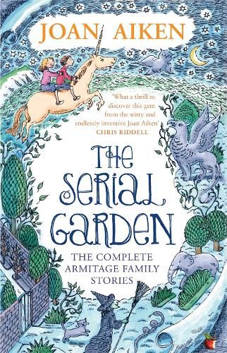 The Serial Garden: The Complete Armitage Family Stories
