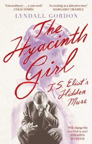 The Hyacinth Girl: T. S. Eliot's Hidden Muse