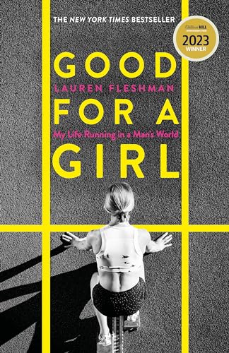 Good for a Girl: My Life Running in a Man's World - WINNER OF THE WILLIAM HILL SPORTS BOOK OF THE YEAR AWARD 2023