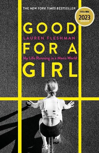 Good for a Girl: My Life Running in a Man's World - WINNER OF THE WILLIAM HILL SPORTS BOOK OF THE YEAR AWARD 2023
