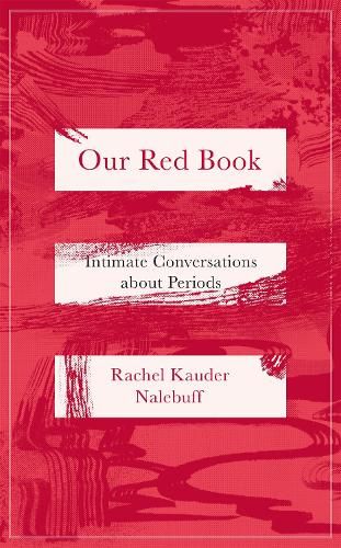 Our Red Book: Intimate Conversations about Periods