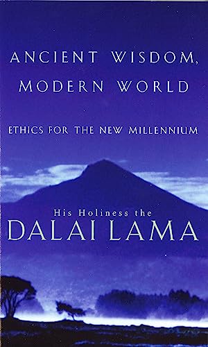 Ancient Wisdom, Modern World: Ethics for the New Millennium