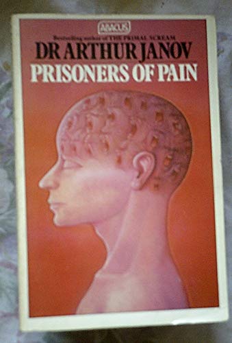Prisoners of Pain: Unlocking the Power of the Mind to End Suffering