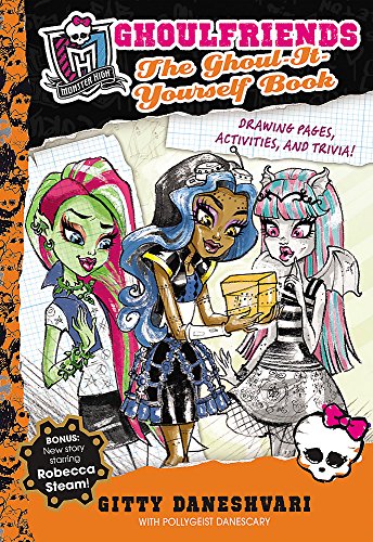 Monster High: The Ghoul-It-Yourself Book: Ghoulfriends Forever Book 4.5