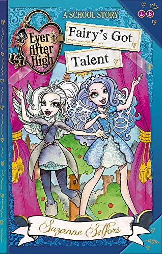 Ever After High: Fairy's Got Talent: A School Story, Book 4