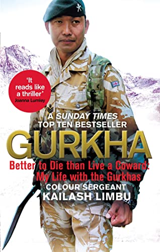 Gurkha: Better to Die than Live a Coward: My Life in the Gurkhas