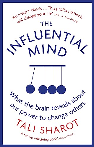 The Influential Mind: What the Brain Reveals About Our Power to Change Others