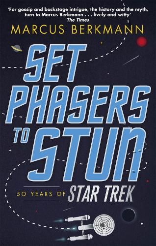 Set Phasers to Stun: 50 Years of Star Trek