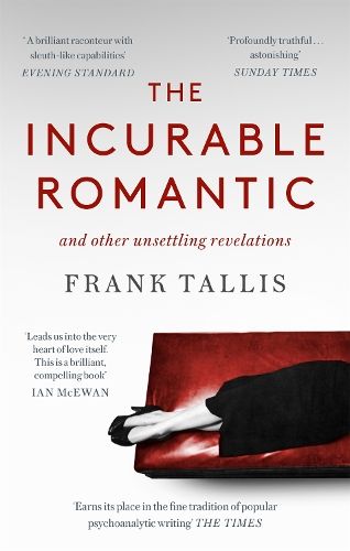 The Incurable Romantic: and Other Unsettling Revelations