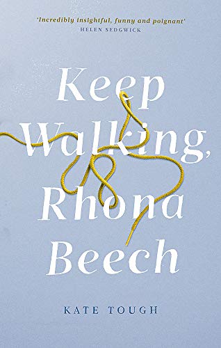 Keep Walking Rhona Beech: the funniest, most moving journey of self-discovery after everything falls apart