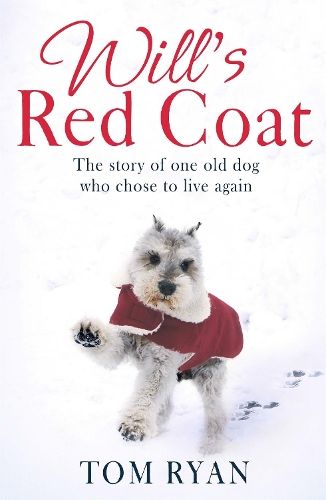 Will's Red Coat: The story of one old dog who chose to live again