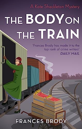 The Body on the Train: Book 11 in the Kate Shackleton mysteries