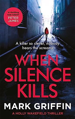 When Silence Kills: An absolutely gripping thriller with a killer twist