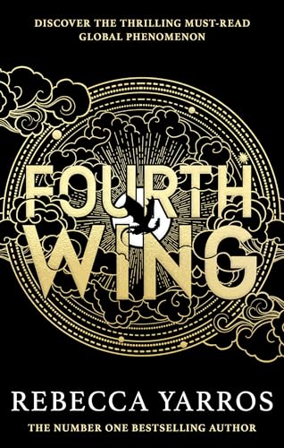 Fourth Wing: DISCOVER THE GLOBAL PHENOMENON THAT EVERYONE CAN'T STOP TALKING ABOUT!