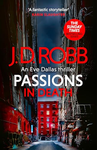 Passions in Death: An Eve Dallas thriller (In Death 59)