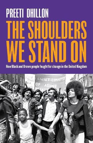 The Shoulders We Stand On: How Black and Brown people fought for change in the United Kingdom