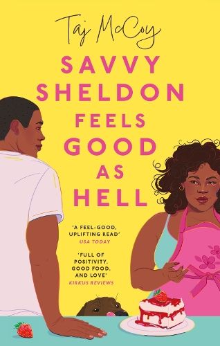 Savvy Sheldon Feels Good As Hell: A 'heartfelt, hopeful and humorous' (Booklist), utterly unputdownable rom-com