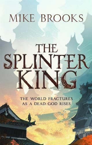 The Splinter King: The God-King Chronicles, Book 2