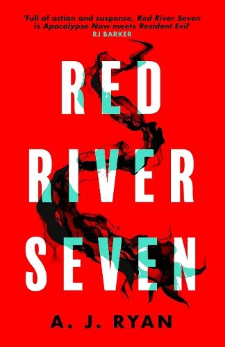 Red River Seven: A pulse-pounding horror novel from bestselling author Anthony Ryan