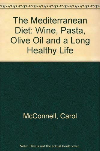 The Mediterranean Diet: Wine, Pasta, Olive Oil and a Long Healthy Life