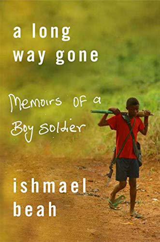 A Long Way Gone: Memoirs of a Boy Soldier