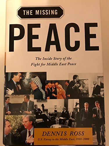 The Missing Peace: The Inside Story of the Fight for Middle East Peace