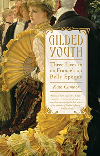 Gilded Youth: Three Lives in France's Belle Epoque