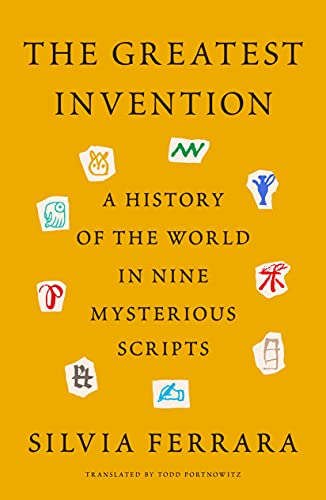 The Greatest Invention: A History of the World in Nine Mysterious