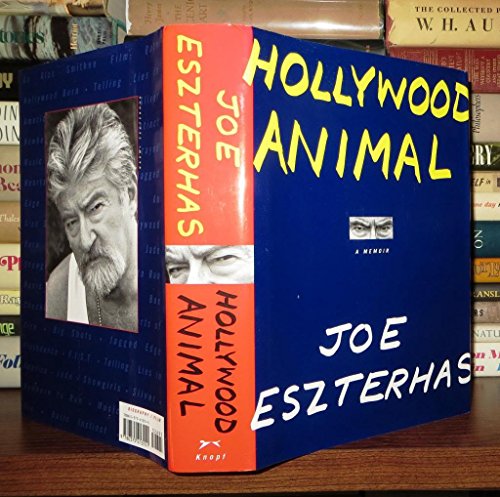 Hollywood Animal: a Memoir / Joe Eszterhas.